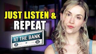 Improve Your English Speaking Fluency / At the Bank Part1/Session5