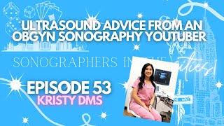 Sonography, obgyn, contenting creating, and MORE with Kristy DMS | SITC Episode 53