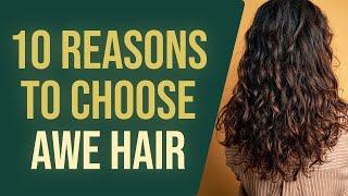 10 Reasons: Why You Should Choose Awe Hair For The Best Quality Indian Hair