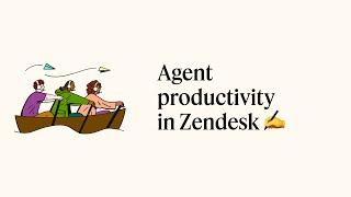 Customer service agent productivity in Zendesk | Customer success resources