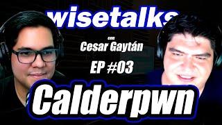 WiseTalks - #03 Paulino Calderón (Calderpwn)