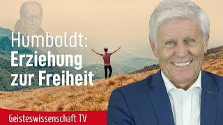 Humboldt: Erziehung zur Freiheit. - Geisteswissenschaft TV