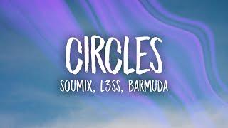 SouMix, L3ss, Barmuda - Circles (Lyrics)