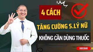 4 Cách Tăng Cường Sinh Lý Nữ Tự Nhiên Để Quan Hệ Tình Dục Không Biết Chán | Bác Sĩ Đức Mạnh