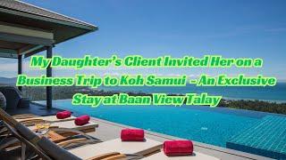 My Daughter’s Client Invited Her on a Business Trip to Thailand | Exclusive Stay at Baan View Talay