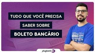 Tudo o que você precisa saber sobre Boleto Bancário