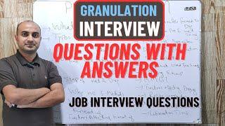 Granulation Interview Questions | Job Interview Questions