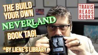 The "Build-Your-Own Neverland" Book Tag (originally by Liene's Library)