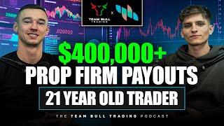 I Interviewed The Worlds YOUNGEST Prop Firm Trader To Reach $400,000 In PAYOUTS (21 Years Old)