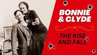 BONNIE & CLYDE Documentary: The RISE and FALL