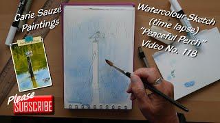 Watercolour Sketch - (time lapse) - "Peaceful Perch" - Video No. 118