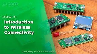 Introduction to Wireless Connectivity | Raspberry Pi Pico Workshop: Chapter 5.1