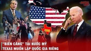 "HOA KỲ NỘI CHIẾN" - CUỘC ĐỐI ĐẦU KINH ĐIỂN GIỮA TEXAS VỚI CHÍNH PHỦ JOE BIDEN