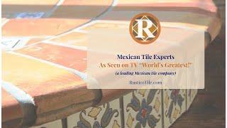 Rustico Tile & Stone - "World's Greatest!..." TV Show - Mexican Tile Experts