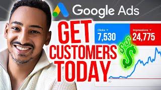 Use Google Ads To Get More Customers Now - Free 2024 Guide