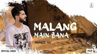 Malang Main Bana | Maheer Mv | New Punjabi Song 2024 (Official Music Video)