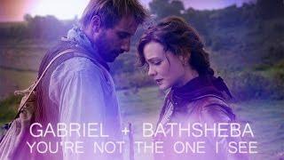 Gabriel + Bathsheba / You're Not the One I See