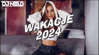  WAKACJE 2024  POLSKIE HITY 2024   NAJLEPSZE POLSKIE NUTKI W REMIXACH  MUZA DO AUTA - DJ NELO 