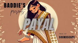 BADDIE - PAYAL | (@prodbysoundscape | PAYAL VIDEO SONG | LYRICAL VIDEO |