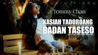 Tommy Chan - Kasiah Tadoroang Badan Taseso [Official Music Video]