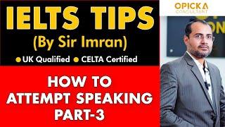 IELTS Speaking Part 3 || Tips by Sir Imran