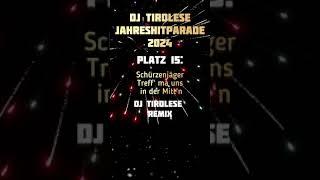 DJ Tirolese Jahrescharts Platz 15 #remix #charts #musik #schlager #tanzen #music #dj #schlagerpur