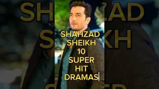 SHAHZAD SHEIKH 10 SUPER HIT DRAMAS