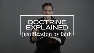 Doctrine Explained: Justification by Faith | Jonny Ardavanis