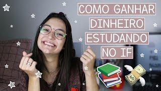 O IF TE PAGA PARA ESTUDAR?