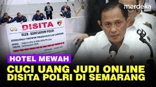 Ganas Bareskrim Sita Hotel Mewah Aruss Semarang Diduga Hasil Cuci Uang Judi Online