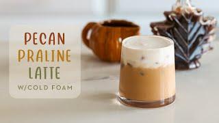 Salted Pecan Praline Latte with Cold Foam | Fall Coffee Recipes