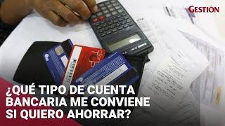 ¿Qué tipo de cuenta bancaria me conviene si quiero empezar a ahorrar?