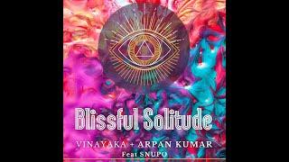 Vinayaka + Arpankumar + Snupo - BLISSFUL SOLITUDE