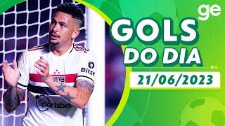 GOLS DO DIA 21/06/2023 | LISTAS | ge.globo