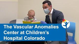 The Vascular Anomalies Center at Children’s Hospital Colorado