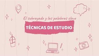 Técnicas de estudio: El subrayado y las palabras clave