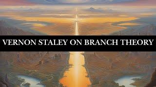 Vernon Staley on Branch Theory (It Makes Sense!)