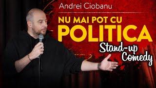 Andrei Ciobanu | NU MAI POT CU POLITICA | Stand-up Comedy