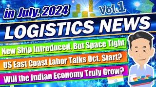 Logistics News in July, 2024 Vol.1. Explained North America, Indian Economy & Container Market