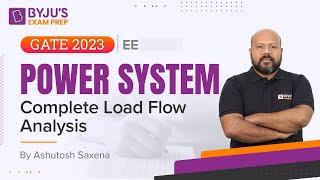 GATE 2023 Electrical Engineering | Power System | Complete Load Flow Analysis | BYJU'S GATE