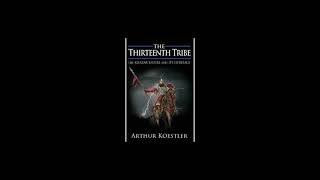 The Thirteenth Tribe: The Khazar Empire and Its Heritage by Arthur Koestler