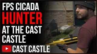 Cast Castle FPS Cicada Hunting