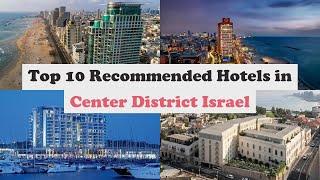 Top 10 Recommended Hotels In Center District Israel | Best 5 Star Hotels In Center District Israel