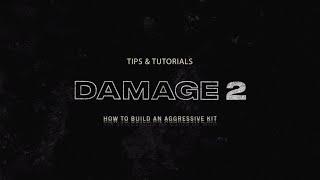 Building an Aggressive Kit | Damage 2 Tips & Tutorials | Heavyocity