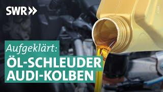 Öl-Schlucker: Überhöhter Ölverbrauch durch Audi-Kolben | Marktcheck SWR