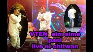 VTEN  Sim sime pani live  CONCERT  CHITWAN