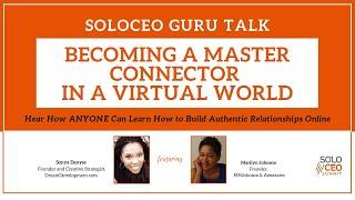 SoloCEO Guru Talk - Becoming a Master Connector in a Virtual World