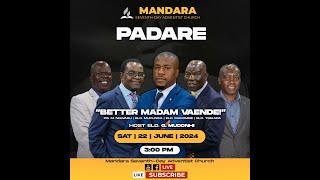 Mandara SDA Church || Padare || Title: Better Madam Vaende || 22 June 2024 || 3:00pm ||