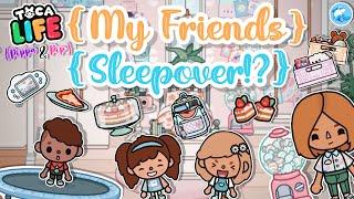 My Friends Sleepover!? #14 | Toca Life World( Pippa & Pip series)| Toca Boca