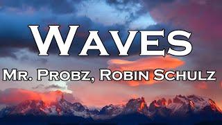 Mr. Probz - Waves (Lyrics) Robin Schulz Remix Radio Edit